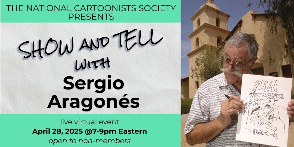 NCS Presents: Show And Tell With Sergio Aragones | National Cartoonists Society